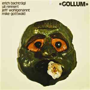 Erich Bachträgl, Uli Rennert, Jeff Wohlgenannt, Mike Gottwald - "Gollum" album flac