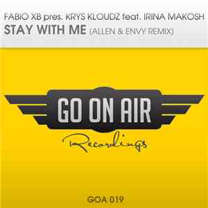 Fabio XB Pres. Krys Kloudz Feat. Irina Makosh - Stay With Me (Allen & Envy Remix) album flac