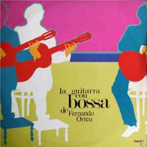 Fernando Orteu - La Guitarra Con Bossa De Fernando Orteu album flac