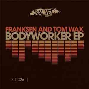 Franksen And Tom Wax - Bodyworker EP album flac