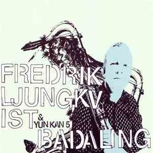 Fredrik Ljungkvist & Yun Kan 5 - Badaling album flac