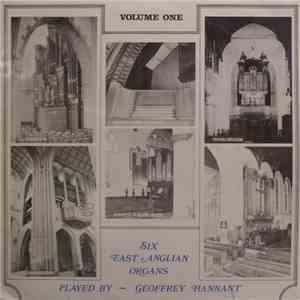 Geoffrey Hannant - Six East Anglian Organs - Volume One album flac
