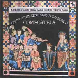 Grupo Universitario De Camara De Compostela - Cantigas De Santa Maria, Códice Calixtino E Martín Códax album flac