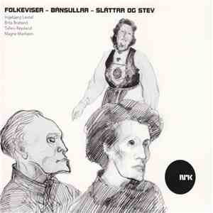 Ingebjørg Liestøl, Brita Bratland, Talleiv Røysland, Magne Manheim - Folkeviser – Bånsullar – Slåtter Og Stev album flac