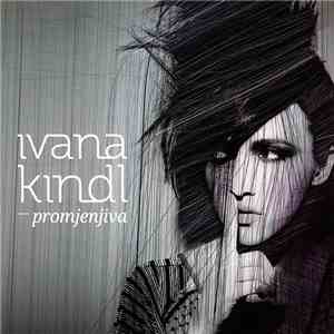 Ivana Kindl - Promjenjiva album flac