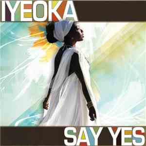 Iyeoka - Say Yes album flac