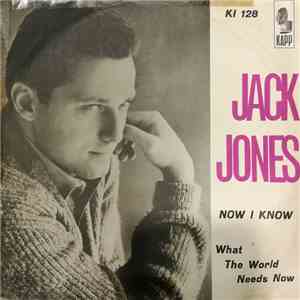 Jack Jones - Now I Know / What The World Needs Now album flac