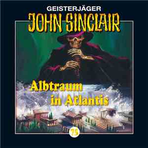 Jason Dark - Geisterjäger John Sinclair - 75: Albtraum In Atlantis album flac