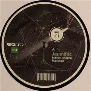 Jaumëtic - Maldito Cometa Maniatico album flac