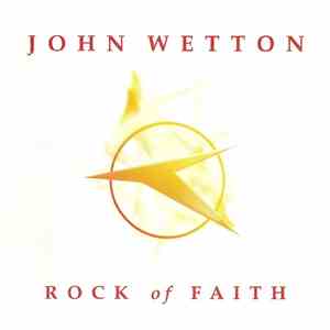 John Wetton - Rock Of Faith album flac