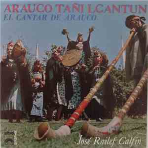 José Railef Calfin - Arauko Tañi Lcantun (El Cantar De Arauco) album flac