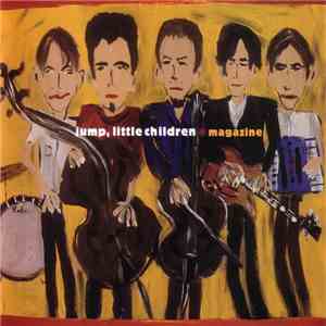 Jump, Little Children - Magazine album flac