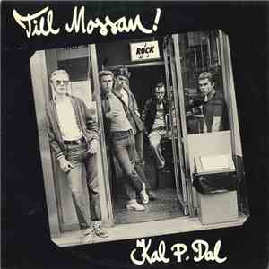 Kal P. Dal - Till Mossan! album flac