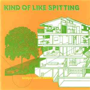 Kind Of Like Spitting - Bridges Worth Burning album flac