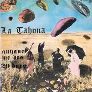 La Tahona - Aunque Me Des 20 Duros album flac
