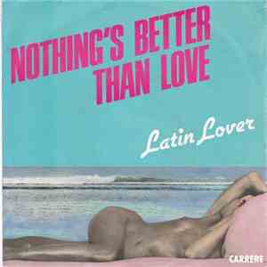 Latin Lover  - Nothing's Better Than Love album flac