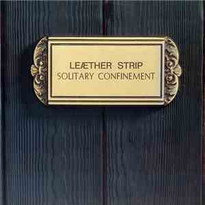 Leæther Strip - Solitary Confinement album flac