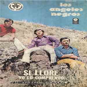 Los Angeles Negros - Si Llore Yo Lo Comprendo album flac