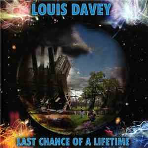Louis Davey - Last Chance Of A Lifetime album flac