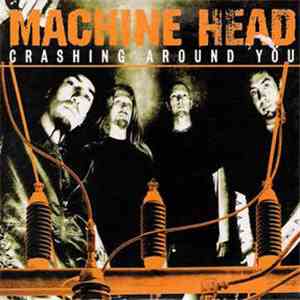 Machine Head - Crashing Around You album flac