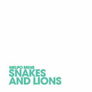 Melpo Mene - Snakes And Lions album flac