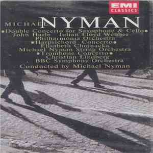 Michael Nyman - Concertos: Double Concerto For Saxophone & Cello, Harpsichord Concerto, Trombone Concerto album flac