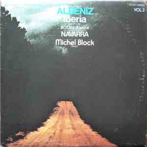 Michel Block / Albéniz - Vol.2 Iberia (Complete) Books 3 And 4 / Navarra album flac