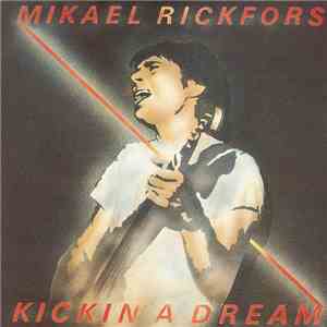 Mikael Rickfors - Kickin' A Dream album flac