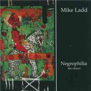 Mike Ladd - Negrophilia [The Album] album flac