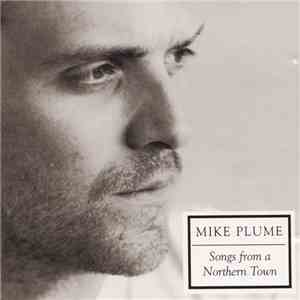 Mike Plume - Songs From A Northern Town album flac