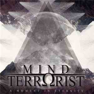 Mind Terrorist - A Moment In Eternity album flac