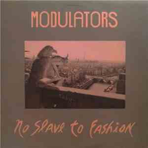 Modulators - No Slave To Fashion album flac