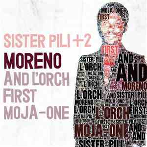 Moreno And L'Orch First Moja-One - Sister Pili + 2 album flac