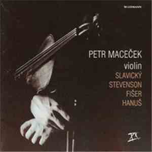 Petr Maceček - Slavický, Stevenson, Fišer, Hanuš - Slavický Stevenson Fišer Hanuš album flac