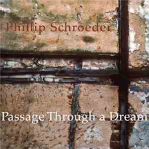 Phillip Schroeder - Passage Through A Dream album flac