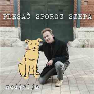 Plesač Sporog Stepa - Nedjelja album flac