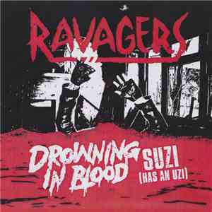 Ravagers - Drowning In Blood / Suzi (Has An Uzi) album flac