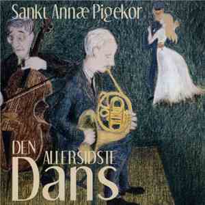 Sankt Annæ Pigekor - Den Allersidste Dans - Danske Evergreens I Nye Arrangementer album flac