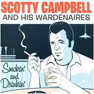 Scotty Campbell & His Wardenaires - Smokin' And Drinkin' album flac