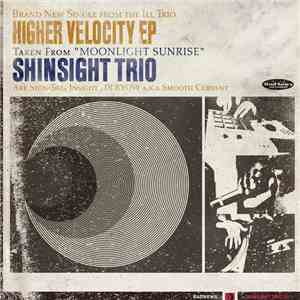 ShinSight Trio - Higher Velocity EP album flac