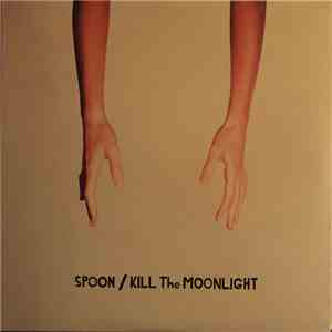 Spoon - Kill The Moonlight album flac