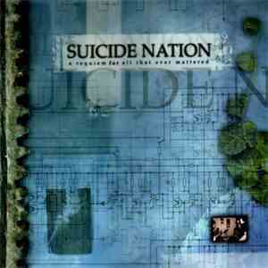Suicide Nation - A Requiem For All That Ever Mattered album flac