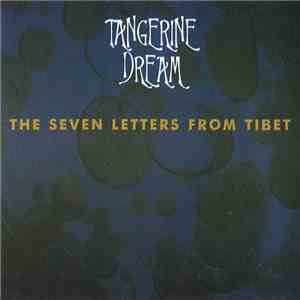 Tangerine Dream - The Seven Letters From Tibet album flac