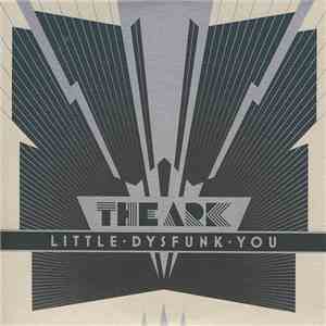 The Ark - Little Dysfunk You album flac