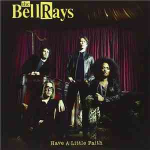 The Bellrays - Have A Little Faith album flac