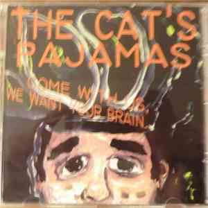 The Cat's Pajamas - Come With Us, We Want Your Brain album flac