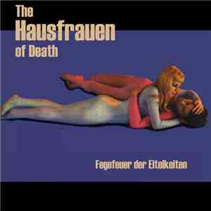 The Hausfrauen Of Death - Fegefeuer Der Eitelkeiten album flac