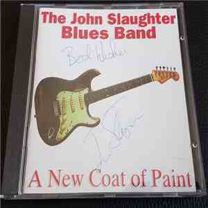 The John Slaughter Blues Band - A New Coat Of Paint album flac