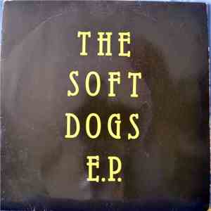 The Soft Dogs - The Soft Dogs EP album flac