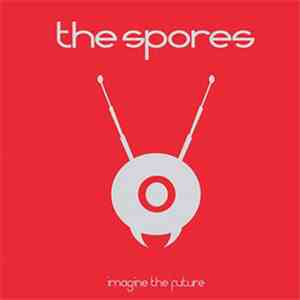 The Spores - Imagine The Future album flac